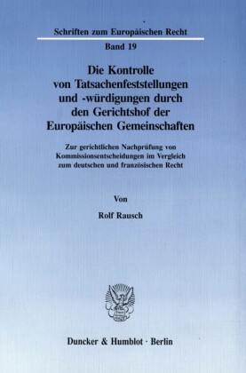 Die Kontrolle von Tatsachenfeststellungen und -würdigungen durch den Gerichtshof der Europäischen Gemeinschaften.