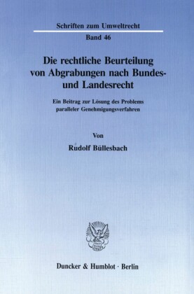 Die rechtliche Beurteilung von Abgrabungen nach Bundes- und Landesrecht.
