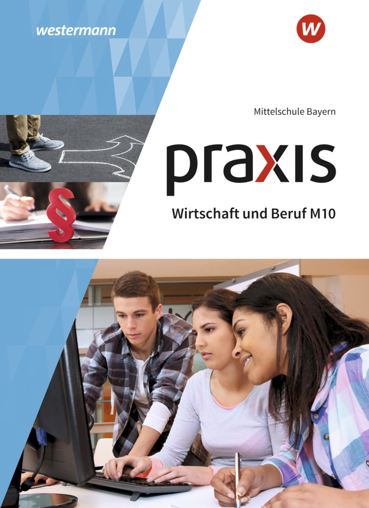 Praxis Wirtschaft und Beruf - Ausgabe 2017 für Mittelschulen in Bayern main product photo