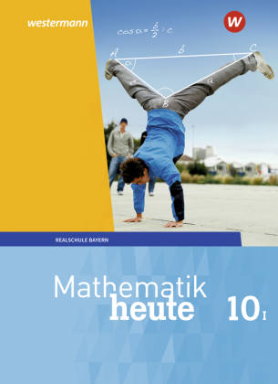 Mathematik heute - Ausgabe 2017 für Bayern