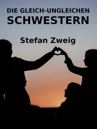 Die gleich-ungleichen Schwestern