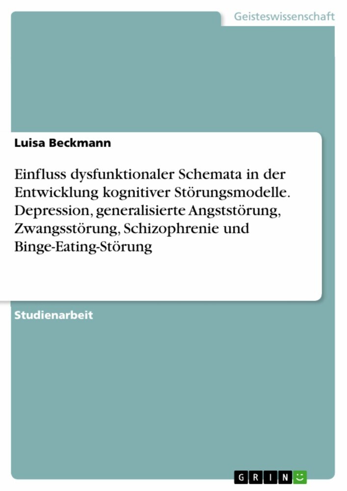 Einfluss dysfunktionaler Schemata in der Entwicklung kognitiver Störungsmodelle. Depression, generalisierte Angststörung, Zwangsstörung, Schizophrenie und Binge-Eating-Störung main product photo