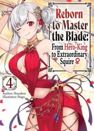 Reborn to Master the Blade: From Hero-King to Extraordinary Squire _ Volume 4