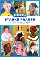 Starke Frauen Wochenkalender 2023 - Rebel Girls -  Porträts und Biografien auf 53 Wochenblättern - Format 21,0 x 29,7 cm - Spiralbindung