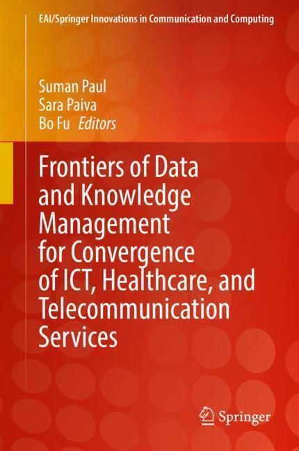 Frontiers of Data and Knowledge Management for Convergence of ICT, Healthcare, and Telecommunication Services main product photo
