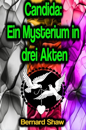 Candida: Ein Mysterium in drei Akten