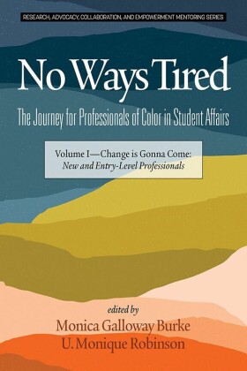No Ways Tired: The Journey for Professionals of Color in Student Affairs