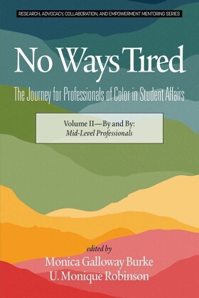 No Ways Tired: The Journey for Professionals of Color in Student Affairs