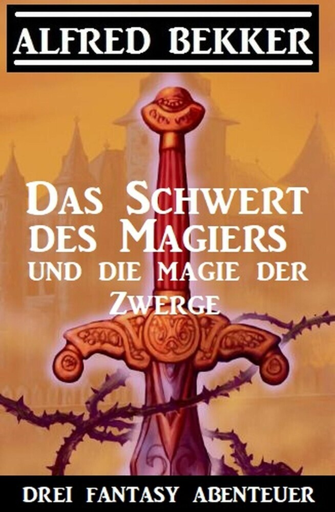 Das Schwert des Magiers und die Magie der Zwerge: Drei Fantasy Abenteuer main product photo