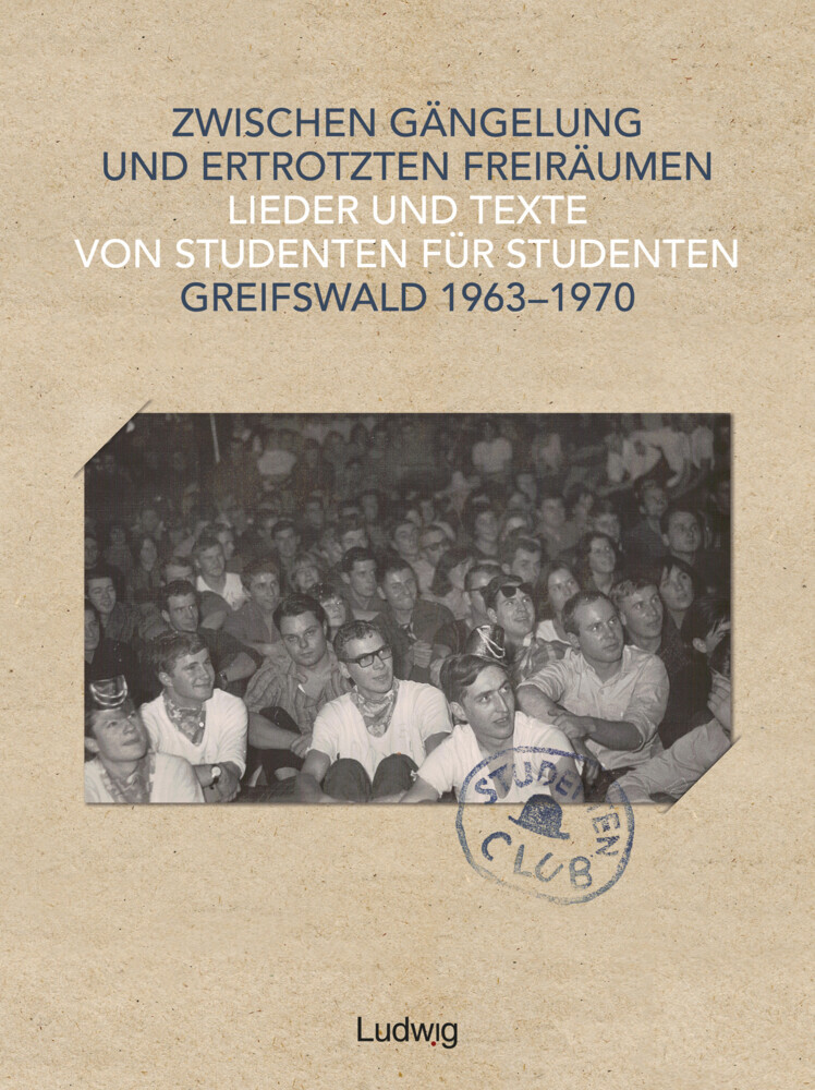 Zwischen Gängelung und ertrotzten Freiräumen - Lieder und Texte von Studenten für Studenten - Greifswald 1963-1970, m. 1 Buch main product photo