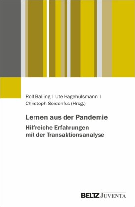 Lernen aus der Pandemie - Hilfreiche Erfahrungen mit der Transaktionsanalyse