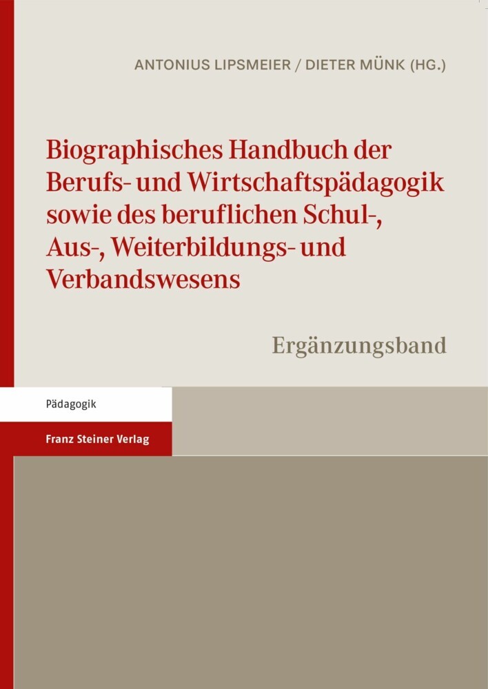 Biographisches Handbuch der Berufs- und Wirtschaftspädagogik sowie des beruflichen Schul-, Aus-, Weiterbildungs- und Verbandswesens main product photo