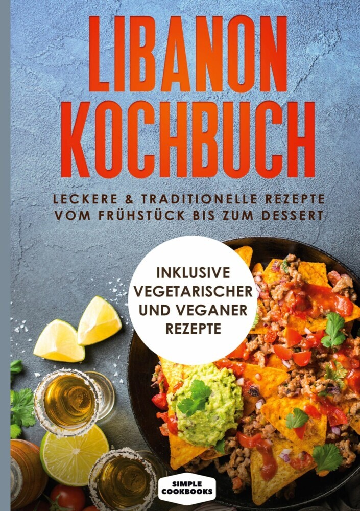Libanon Kochbuch: Leckere & traditionelle Rezepte vom Frühstück bis zum Dessert main product photo