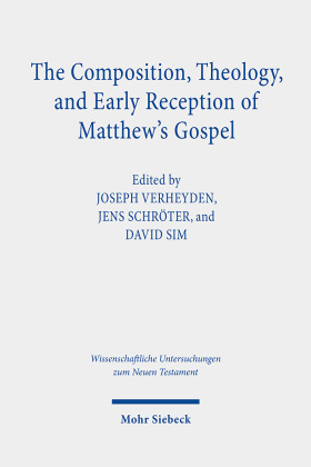 The Composition, Theology, and Early Reception of Matthew's Gospel