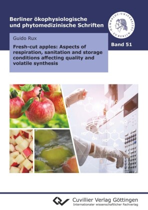 Fresh-cut apples: Aspects of respiration, sanitation and storage conditions affecting quality and volatile synthesis