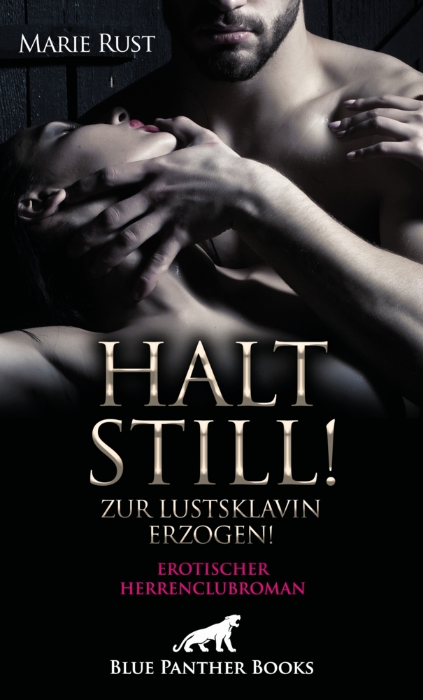 Halt still! Zur Lustsklavin erzogen! Erotischer Herrenclubroman main product photo