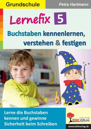 Lernefix / Band 5: Buchstaben kennenlernen, verstehen und festigen
