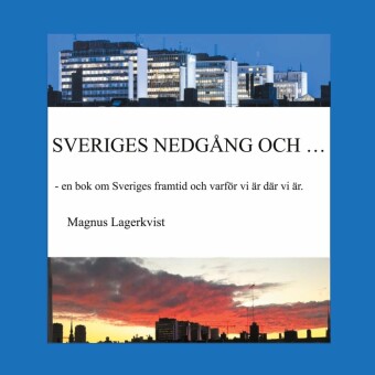 SVERIGES NEDGÅNG OCH...