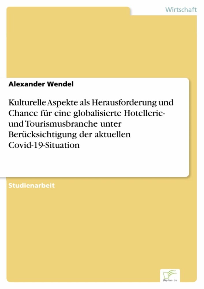 Kulturelle Aspekte als Herausforderung und Chance für eine globalisierte Hotellerie- und Tourismusbranche unter Berücksichtigung der aktuellen Covid-19-Situation main product photo