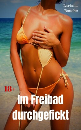 Im Freibad durchgefickt