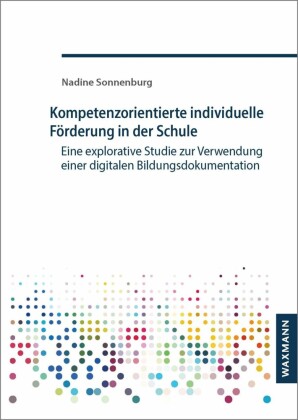 Kompetenzorientierte individuelle Förderung in der Schule