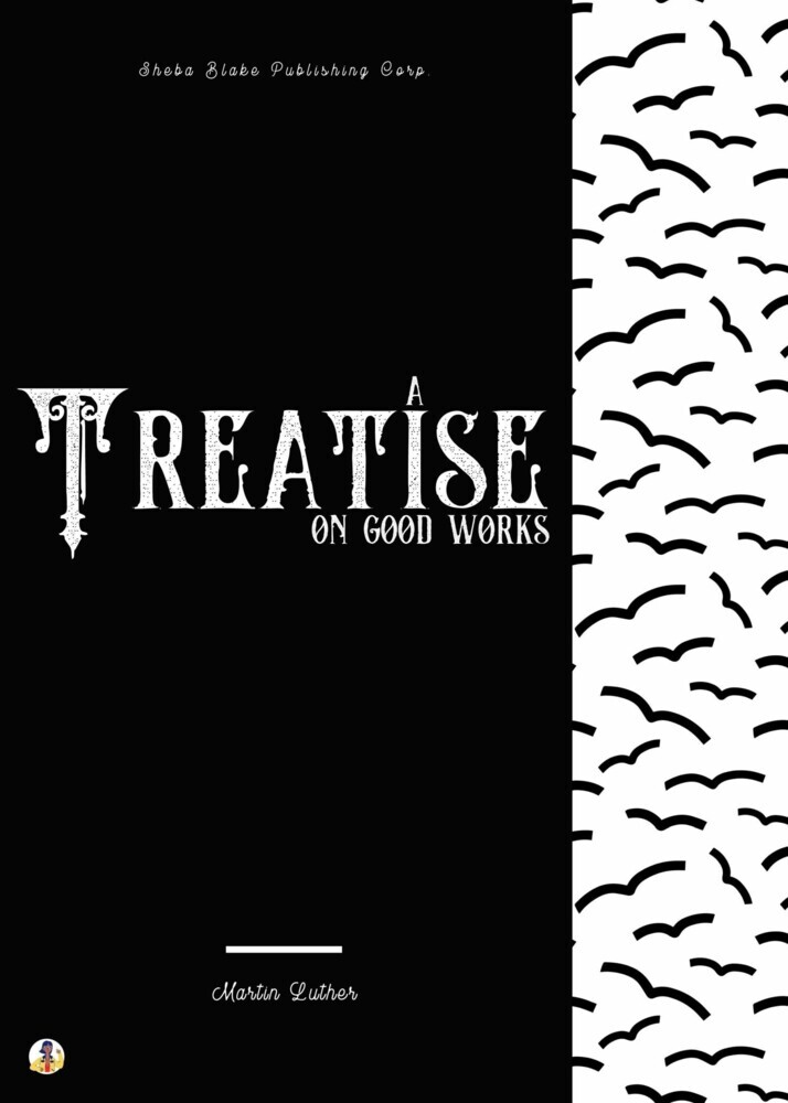 A Treatise on Good Works main product photo