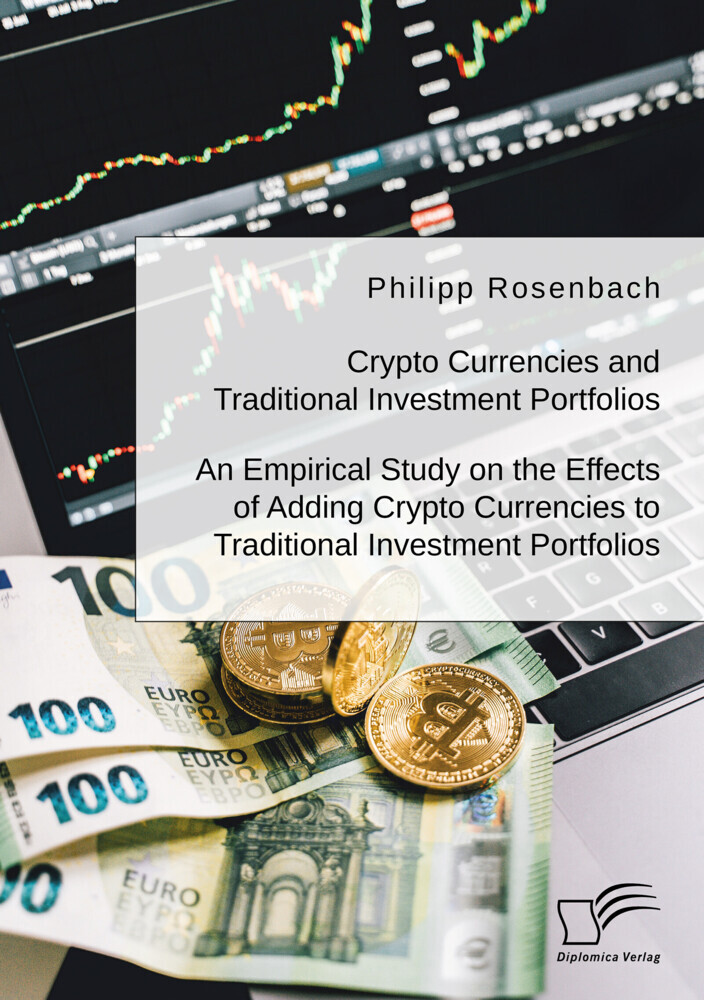 Crypto Currencies and Traditional Investment Portfolios. An Empirical Study on the Effects of Adding Crypto Currencies to Traditional Investment Portfolios main product photo