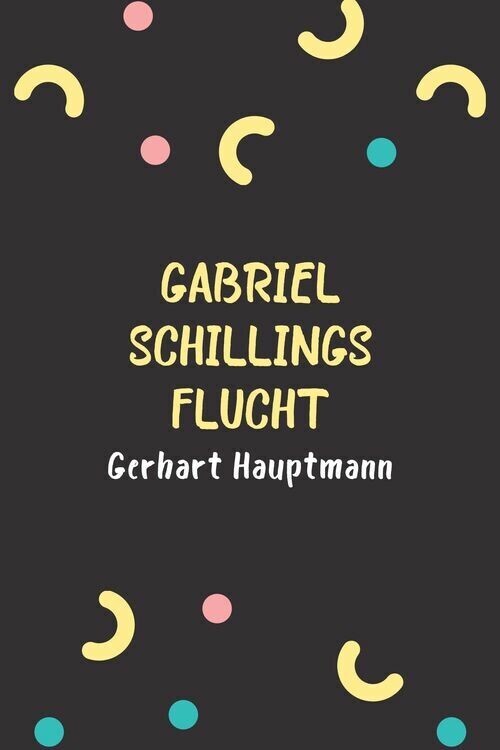 Gabriel Schillings Flucht main product photo