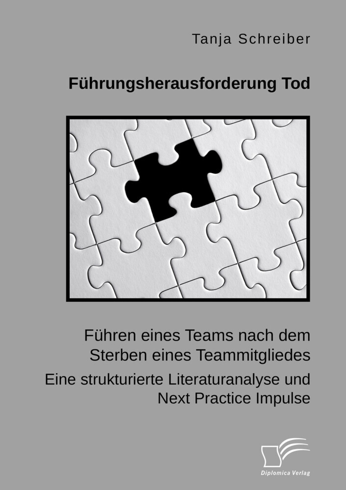 Führungsherausforderung Tod: Führen eines Teams nach dem Sterben eines Teammitgliedes. Eine strukturierte Literaturanalyse und Next Practice Impulse main product photo