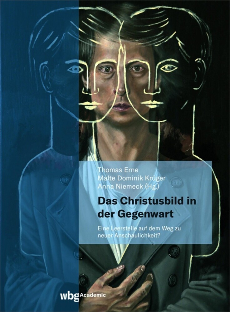 Das Christusbild in der Gegenwart - eine Leerstelle auf dem Weg zu einer neuen Anschaulichkeit? main product photo