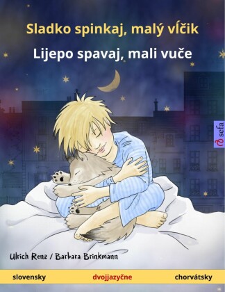 Sladko spinkaj, malý v??ik - Lijepo spavaj, mali vu?e (slovensky - chorvátsky)