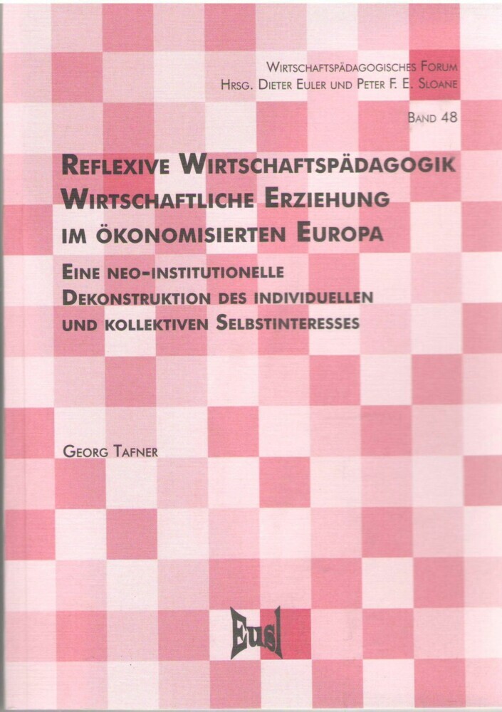 Reflexive Wirtschaftspädagogik. Wirtschaftliche Erziehung im ökonomisierten Europa main product photo