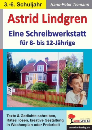 Astrid Lindgren - Eine Schreibwerkstatt für 8- bis 12-Jährige
