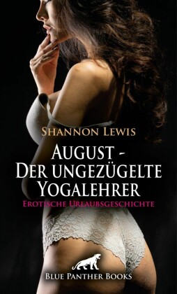 August - Der ungezügelte Yogalehrer | Erotische Urlaubsgeschichte