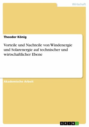 Vorteile und Nachteile von Windenergie und Solarenergie auf technischer und wirtschaftlicher Ebene