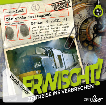 Erwischt! Zeitreise ins Verbrechen - Der große Postzugraub, 1 Audio-CD