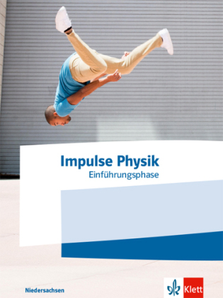 Impulse Physik Oberstufe Einführungsphase. Ausgabe Niedersachsen