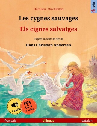 Les cygnes sauvages - Els cignes salvatges (français - catalan)