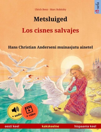 Metsluiged - Los cisnes salvajes (eesti keel - hispaania keel)