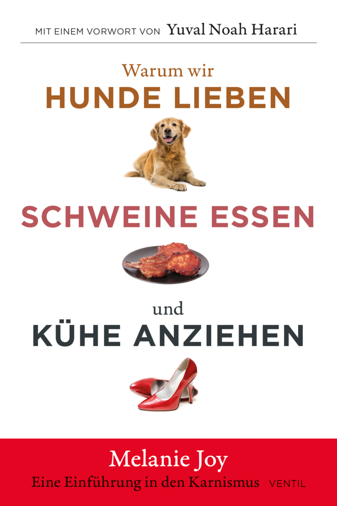 Warum wir Hunde lieben, Schweine essen und Kühe anziehen main product photo