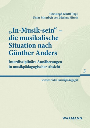 'In-Musik-sein' - die musikalische Situation nach Günther Anders