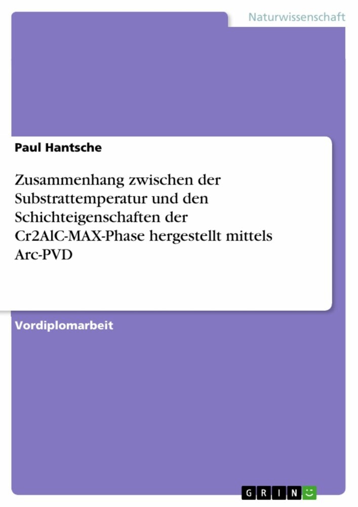 Zusammenhang zwischen der Substrattemperatur und den Schichteigenschaften der Cr2AlC-MAX-Phase hergestellt mittels Arc-PVD main product photo