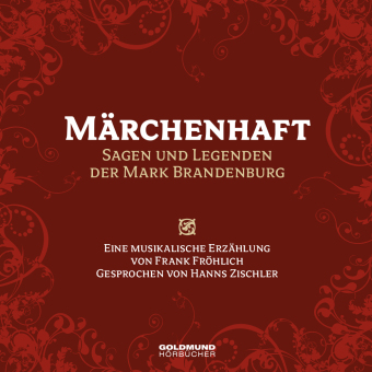 Märchenhaft - Sagen und Legenden der Mark Brandenburg, 1 Audio-CD