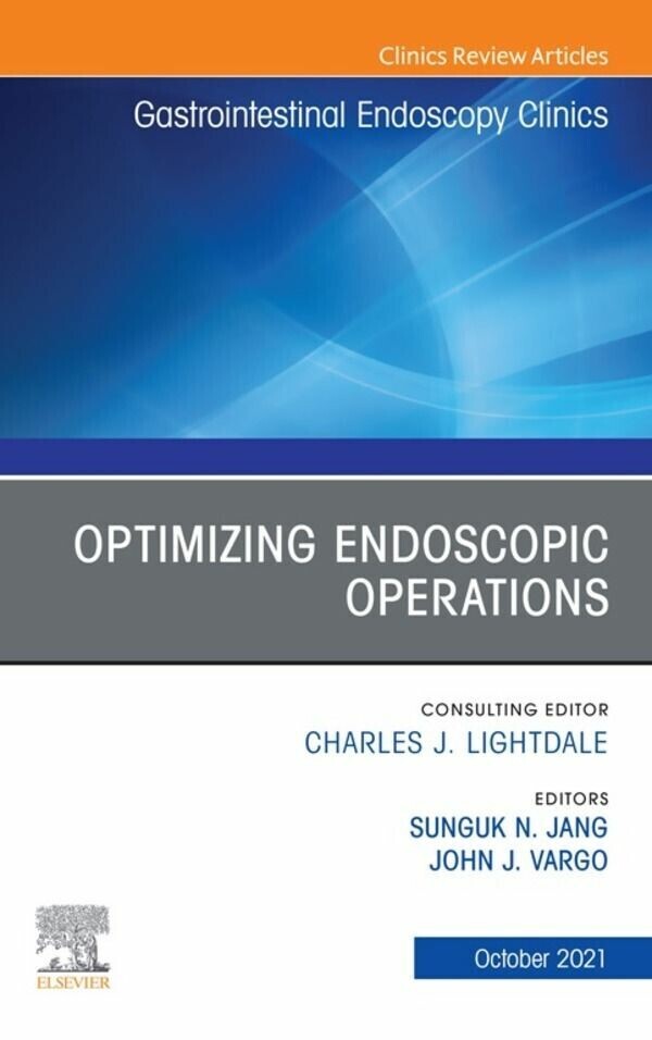 Optimizing Endoscopic Operations, An Issue of Gastrointestinal Endoscopy Clinics main product photo