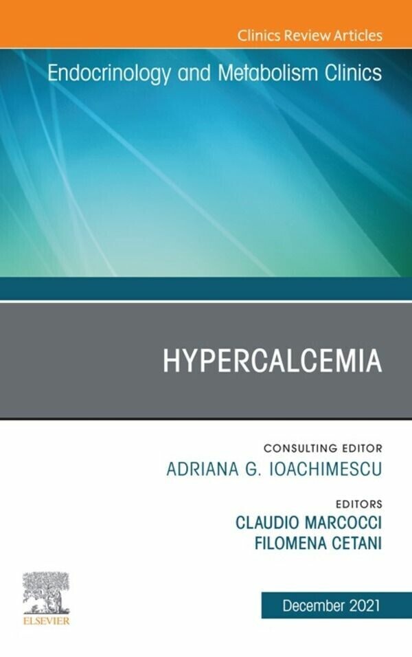 Hypercalcemia, An Issue of Endocrinology and Metabolism Clinics of North America,E-Book main product photo