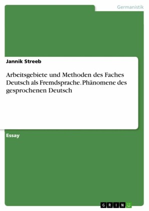 Arbeitsgebiete und Methoden des Faches Deutsch als Fremdsprache. Phänomene des gesprochenen Deutsch