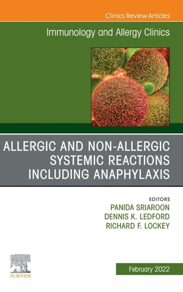 Allergic and NonAllergic Systemic Reactions including Anaphylaxis , An Issue of Immunology and Allergy Clinics of North America, E-Book main product photo