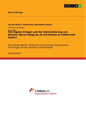 Von legalen Kriegen und der Internalisierung von Normen. Wovon hängt ab, ob sich Staaten an Völkerrecht halten?