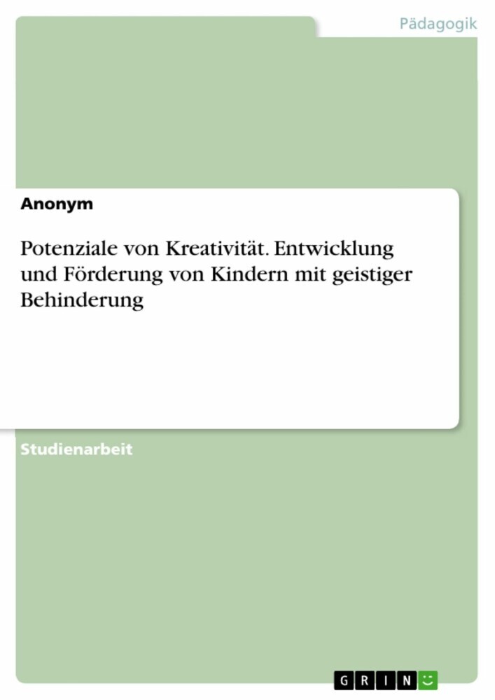 Potenziale von Kreativität. Entwicklung und Förderung von Kindern mit geistiger Behinderung main product photo