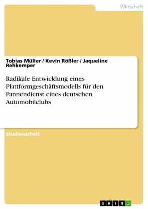 Radikale Entwicklung eines Plattformgeschäftsmodells für den Pannendienst eines deutschen Automobilclubs
